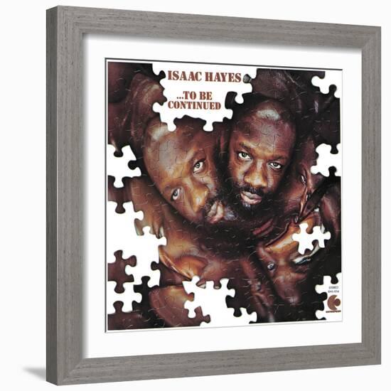 Isaac Hayes - To Be Continued-null-Framed Art Print