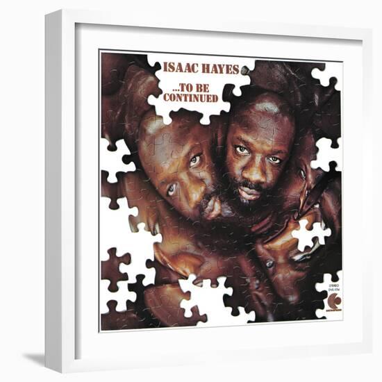 Isaac Hayes - To Be Continued-null-Framed Art Print