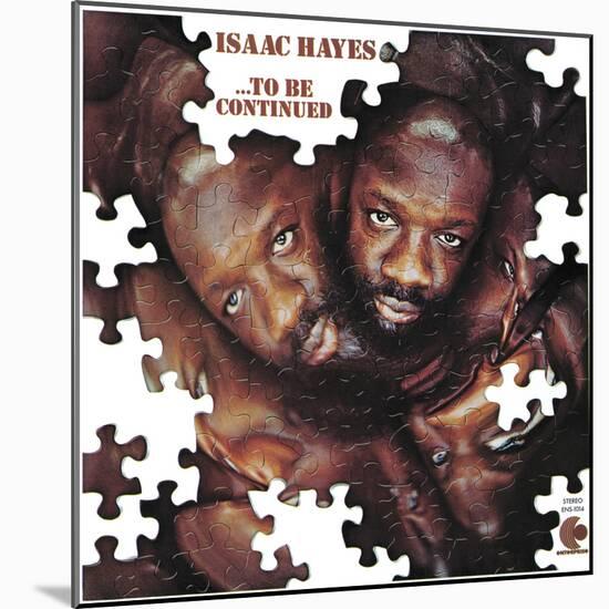 Isaac Hayes - To Be Continued-null-Mounted Art Print