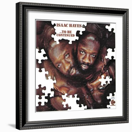 Isaac Hayes - To Be Continued-null-Framed Art Print