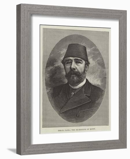 Ismail Pasha, the Ex-Khedive of Egypt-null-Framed Giclee Print