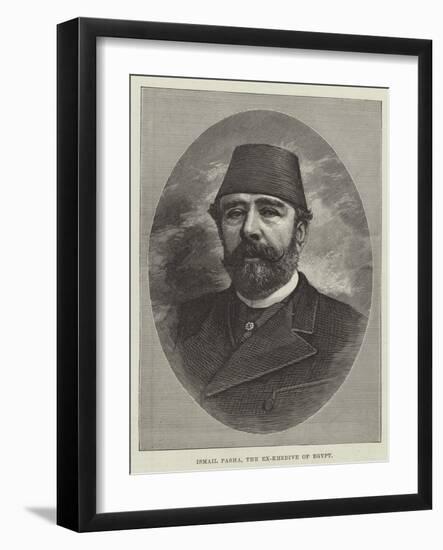 Ismail Pasha, the Ex-Khedive of Egypt-null-Framed Giclee Print