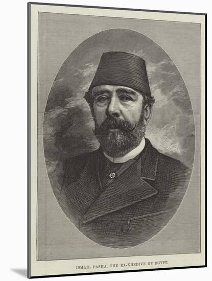 Ismail Pasha, the Ex-Khedive of Egypt-null-Mounted Giclee Print