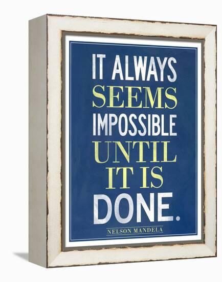 It Always Seems Impossible Until It Is Done Nelson Mandela-null-Framed Stretched Canvas