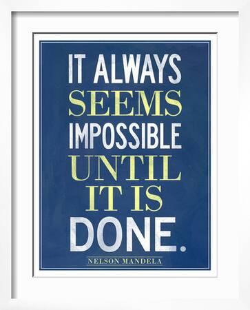 IT ALWAYS SEEMS IMPOSSIBLE UNTIL IT'S DONE - urbanarts