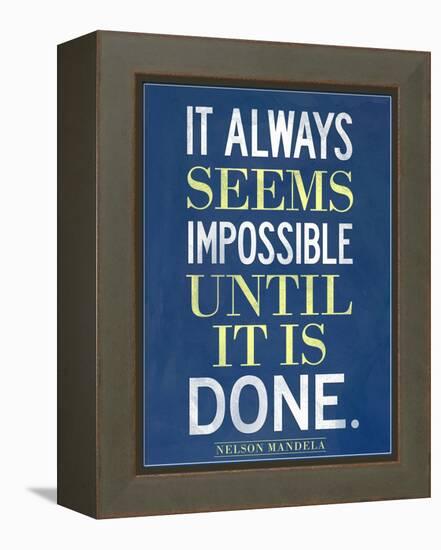 It Always Seems Impossible Until It Is Done Nelson Mandela-null-Framed Stretched Canvas