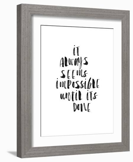 It Always Seems Impossible Until Its Done-Brett Wilson-Framed Art Print