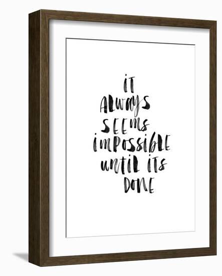 It Always Seems Impossible Until Its Done-Brett Wilson-Framed Art Print