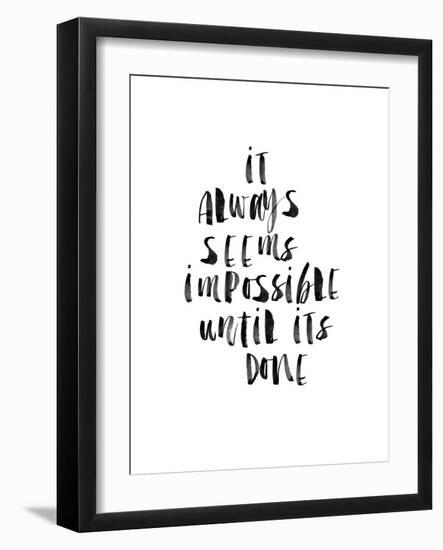 It Always Seems Impossible Until Its Done-Brett Wilson-Framed Art Print