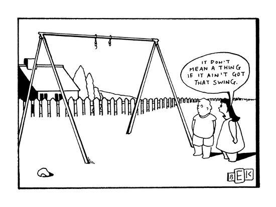 It Don T Mean A Thing If It Ain T Got That Swing New Yorker Cartoon Premium Giclee Print By Bruce Eric Kaplan Art Com