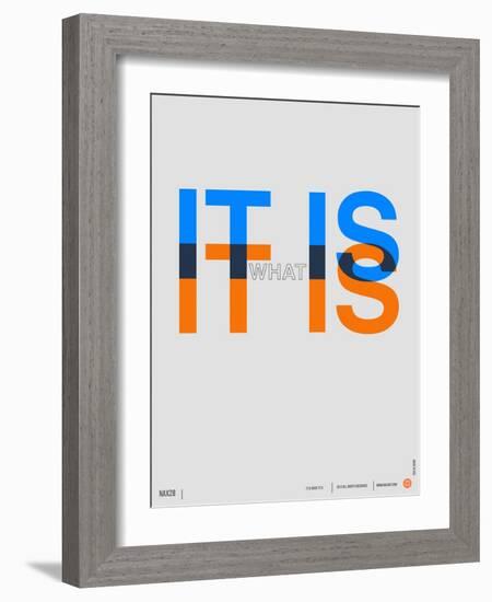 It is What it is Poster-NaxArt-Framed Art Print