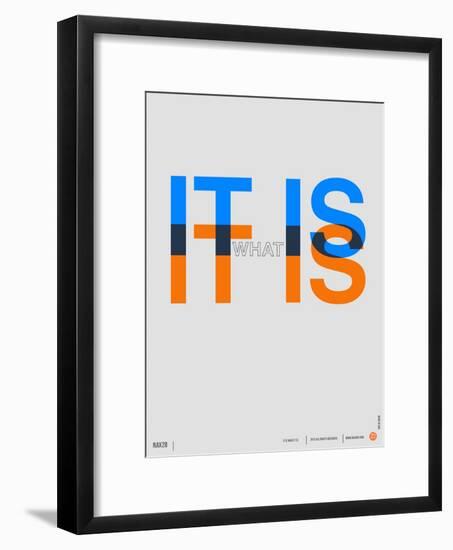 It is What it is Poster-NaxArt-Framed Art Print