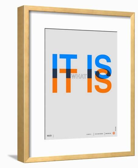 It is What it is Poster-NaxArt-Framed Art Print