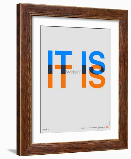 It is What it is Poster-NaxArt-Framed Art Print