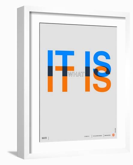 It is What it is Poster-NaxArt-Framed Art Print