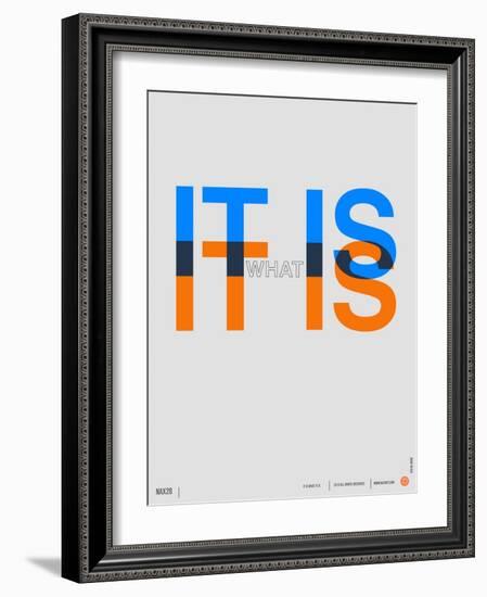 It is What it is Poster-NaxArt-Framed Art Print