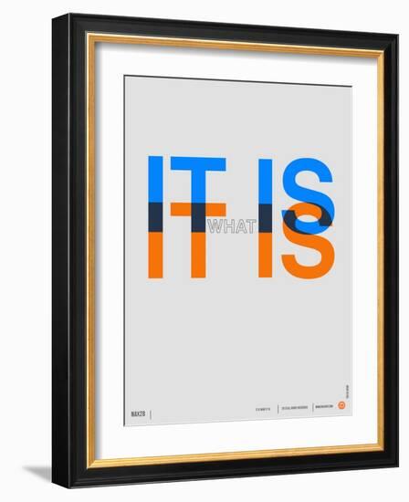 It is What it is Poster-NaxArt-Framed Art Print