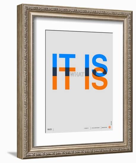 It is What it is Poster-NaxArt-Framed Art Print