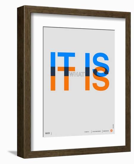 It is What it is Poster-NaxArt-Framed Art Print