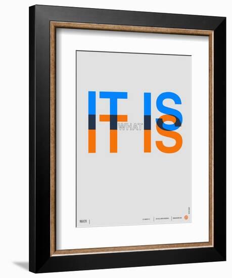 It is What it is Poster-NaxArt-Framed Art Print