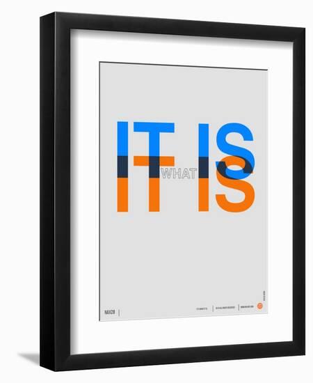 It is What it is Poster-NaxArt-Framed Art Print