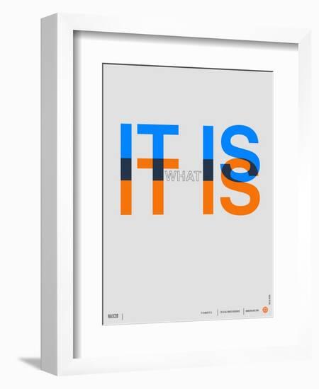 It is What it is Poster-NaxArt-Framed Art Print