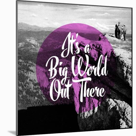 It's a Big World Out There-null-Mounted Giclee Print