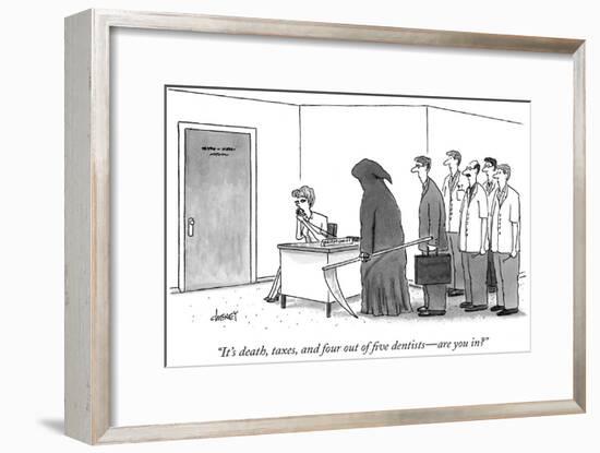 "It's death, taxes, and four out of five dentists—are you in?" - New Yorker Cartoon-Tom Cheney-Framed Premium Giclee Print