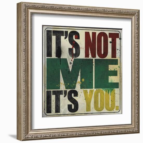 It's Not Me, It's You-Daniel Bombardier-Framed Art Print