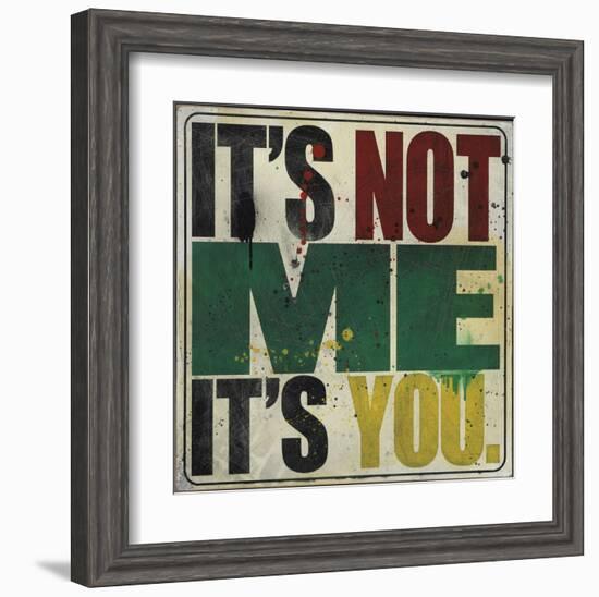 It's Not Me, It's You-Daniel Bombardier-Framed Art Print