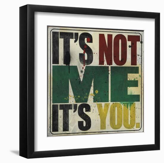 It's Not Me, It's You-Daniel Bombardier-Framed Art Print