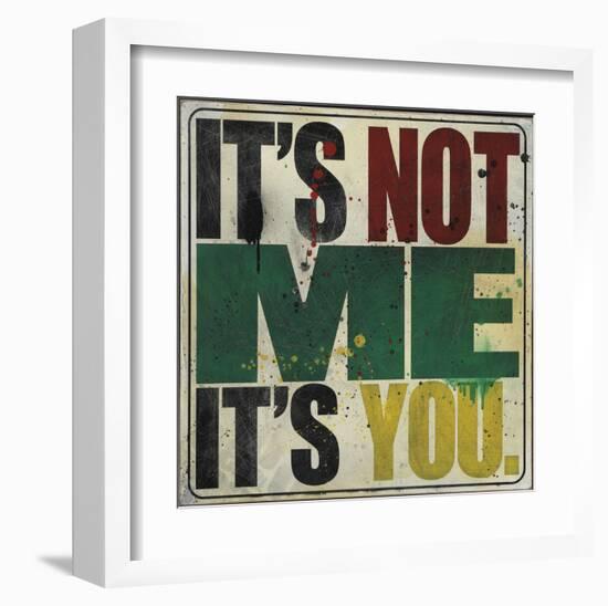 It's Not Me, It's You-Daniel Bombardier-Framed Art Print