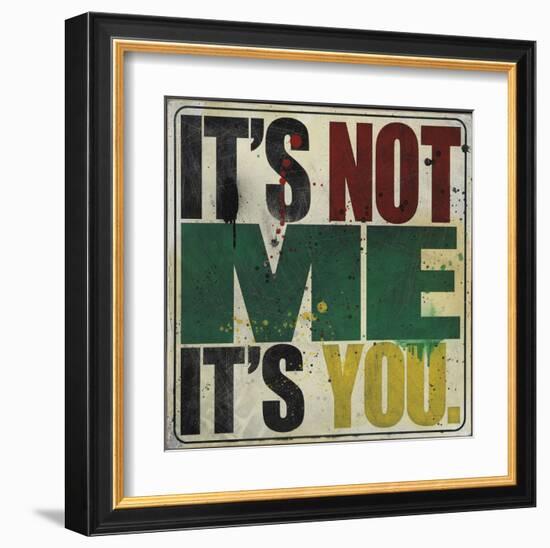 It's Not Me, It's You-Daniel Bombardier-Framed Art Print