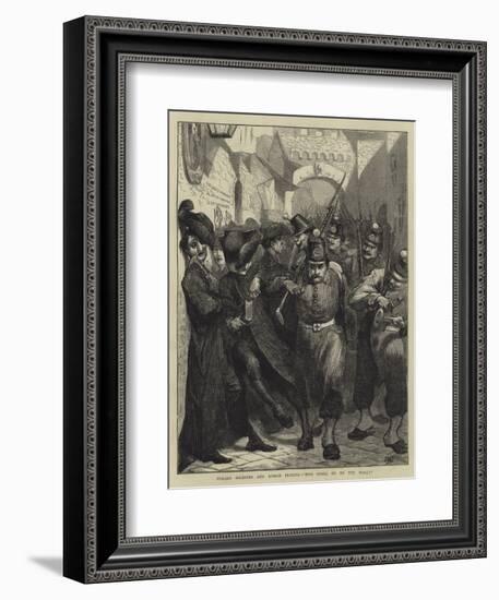 Italian Soldiers and Roman Priests, Who Shall Go to the Wall?-Edward John Gregory-Framed Giclee Print