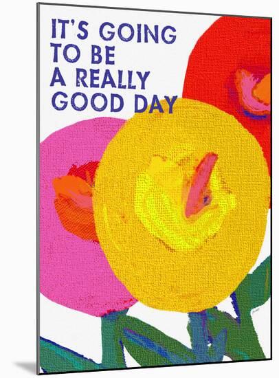 Its Going To Be A Really Good Day-Lisa Weedn-Mounted Giclee Print