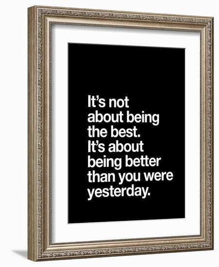 Its not about being the best-Brett Wilson-Framed Art Print