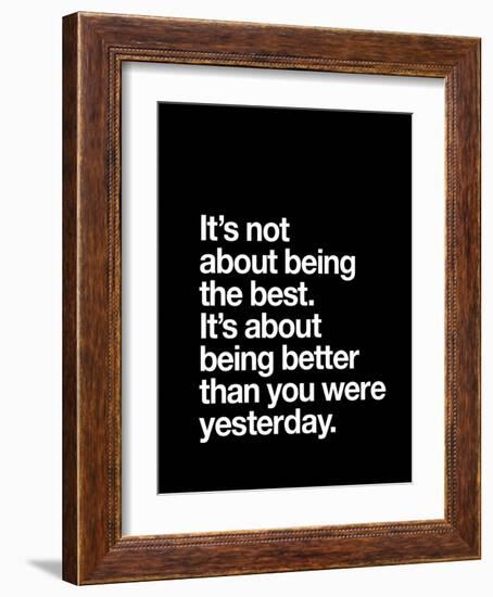 Its not about being the best-Brett Wilson-Framed Art Print