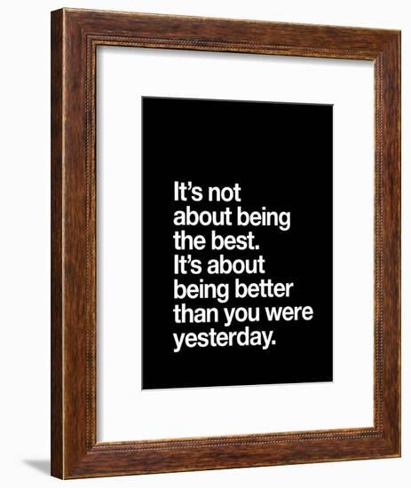 Its not about being the best-Brett Wilson-Framed Art Print