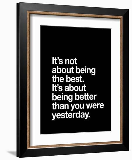 Its not about being the best-Brett Wilson-Framed Art Print