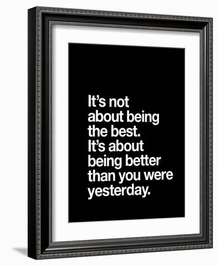 Its not about being the best-Brett Wilson-Framed Art Print