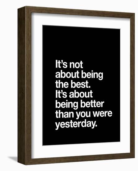 Its not about being the best-Brett Wilson-Framed Art Print