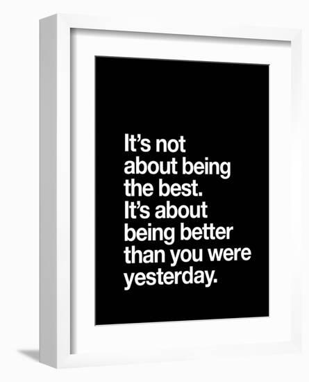 Its not about being the best-Brett Wilson-Framed Art Print