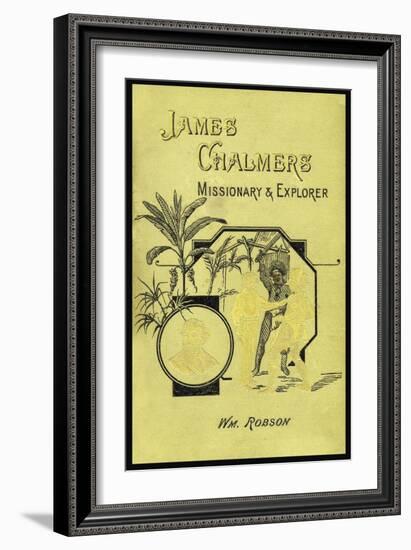 James Chalmers, Missionary and Explorer-null-Framed Art Print