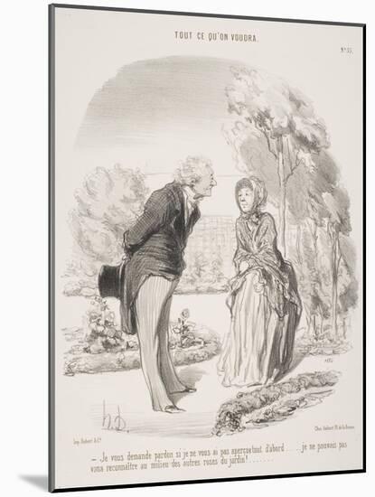 Je Vous Demande Pardon Si Je Ne Vous Ai Pas Aperçue Tout D'Abord.....-Honore Daumier-Mounted Giclee Print