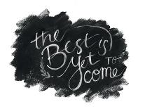 The Best is Yet to Come-Jessica Mingo-Art Print
