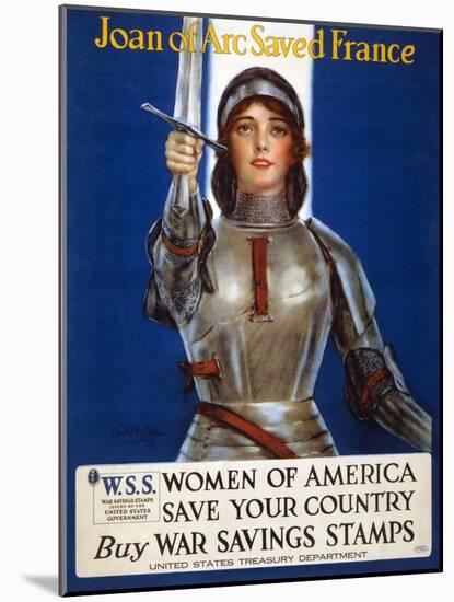 Joan of Arc Saved France - Women of America, Save Your Country, 1918-Haskell Coffin-Mounted Giclee Print