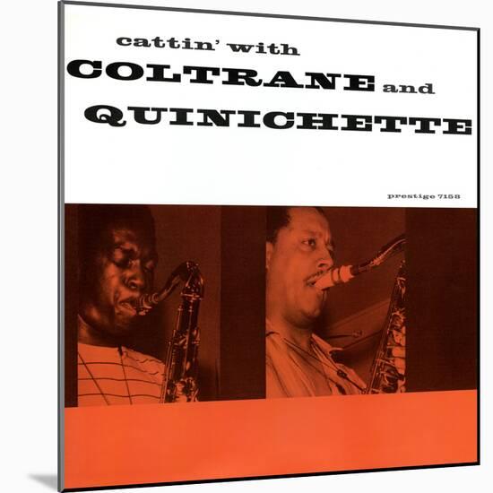John Coltrane - Cattin' with Coltrane and Quinichette-null-Mounted Art Print