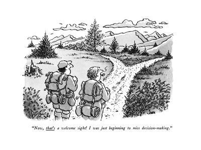 Now, that's a welcome sight! I was just beginning to miss decision-making - New Yorker Cartoon' Premium Giclee Print - John Jonik Now, that's a welcome sight! I was just beginning to miss decision-making - New Yorker Cartoon' Premium Giclee Print - John Jonik