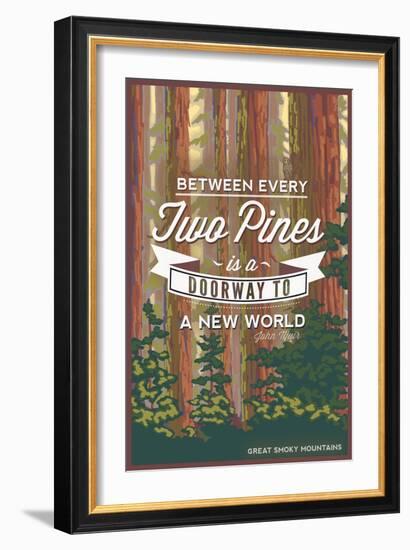 John Muir - Between Every Two Pines - Great Smoky Mountains - Forest View-Lantern Press-Framed Art Print