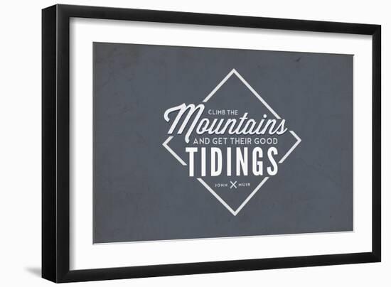 John Muir - Climb the Mountains Good Tidings-Lantern Press-Framed Art Print